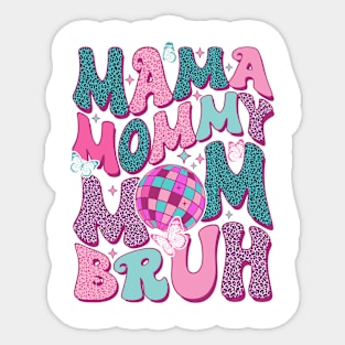 Mama Mommy Mom Bruh Mothers Day Groovy Vintage Funny Mother Sticker